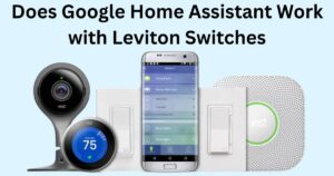 Does Google Home Assistant Work with Leviton Switches