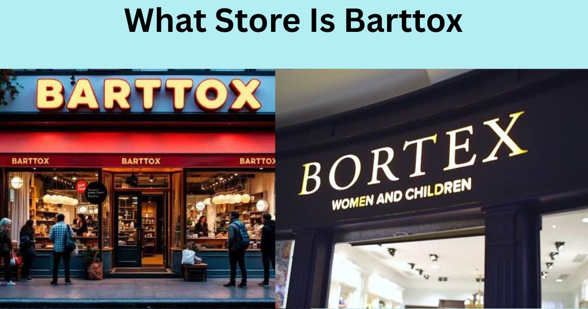 What Store Is Barttox (1)