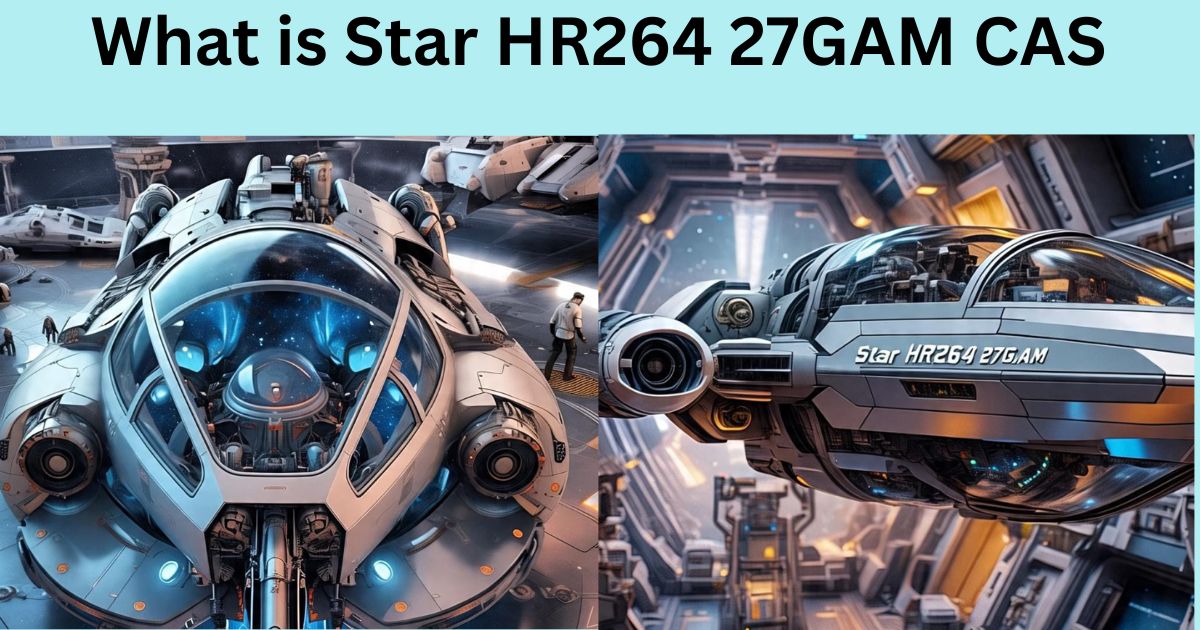 What is Star HR264 27GAM CAS (1)