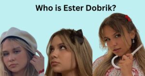 Who is Ester Dobrik (2)