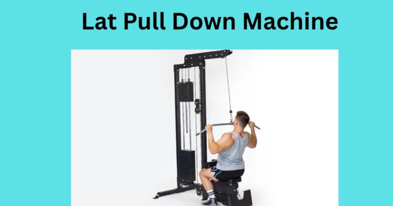 Lat Pull Down Machine