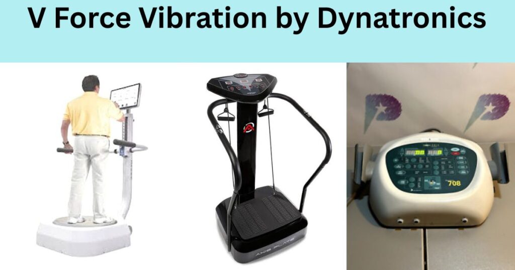 V Force Vibration by Dynatronics