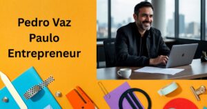 Pedro Vaz Paulo Entrepreneur