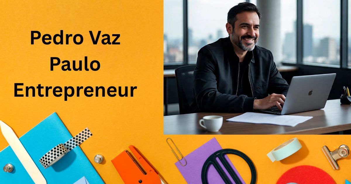 Pedro Vaz Paulo Entrepreneur